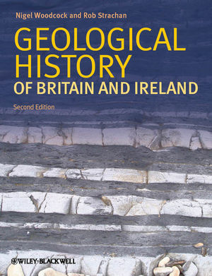 Geological History Of Britain And Ireland 2nd Edition Nigel H Woodcock