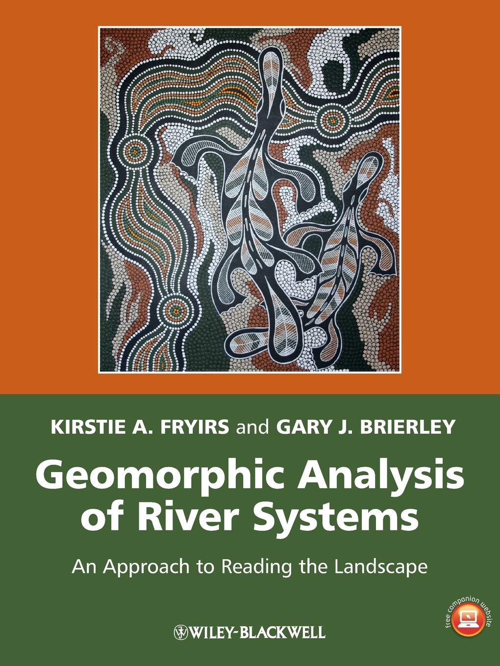 Geomorphic Analysis Of River Systems An Approach To Reading The Landscape Kirstie A Fryirs
