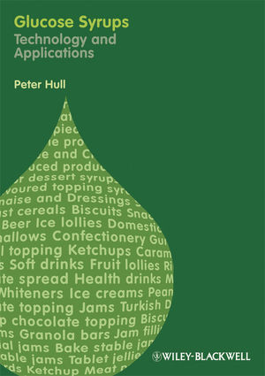 Glucose Syrups Technology And Applications Peter Hullauth