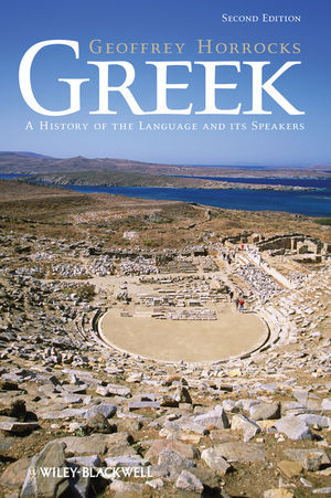 Greek A History Of The Language And Its Speakers Second Edition Geoffrey Horrocksauth