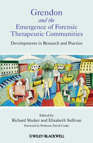 Grendon And The Emergence Of Forensic Therapeutic Communities Developments In Research And Practice Richard Shuker