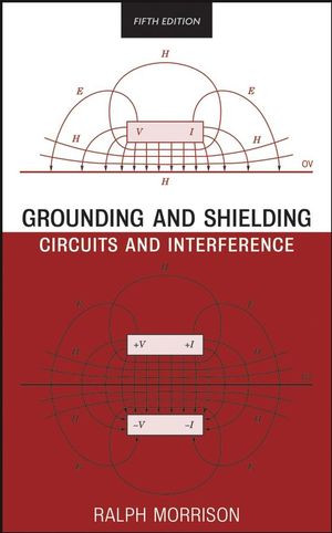 Grounding And Shielding Circuits And Interference Fifth Edition Ralph Morrison