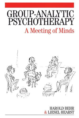 Groupanalytic Psychotherapy A Meeting Of Minds Harold Behr