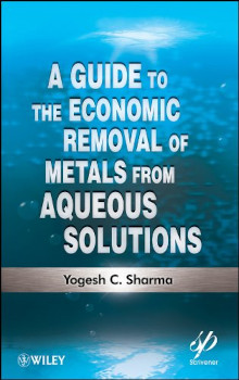 A Guide To The Economic Removal Of Metals From Aqueous Solutions Yogesh C Sharmaauth