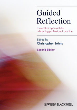 Guided Reflection A Narrative Approach To Advancing Professional Practice Christopher Johns
