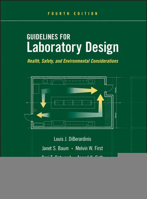 Guidelines For Laboratory Design Health Safety And Environmental Considerations Fourth Edition Louis J Diberardinis