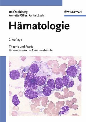 Hamatologie Theorie Und Praxis Fur Medizinische Assistenzberufe Zweite Auflage Dr Rolf Mahlberg