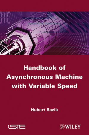 Handbook Of Asynchronous Machine With Variable Speed Hubert Razikauth