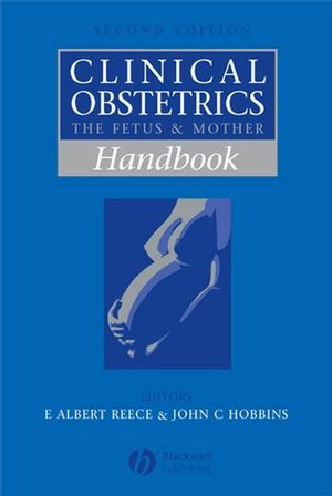 Handbook Of Clinical Obstetrics The Fetus Mother Third Edition E Albert Reece Md Phd Mba