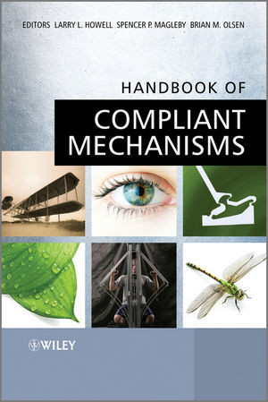 Handbook Of Compliant Mechanisms Larry L Howell Spencer P Magleby