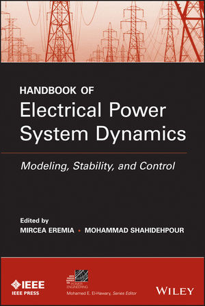 Handbook Of Electrical Power System Dynamics Modeling Stability And Control Mircea Eremia