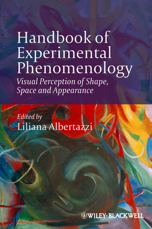 Handbook Of Experimental Phenomenology Visual Perception Of Shape Space And Appearance Liliana Albertazzi Ed
