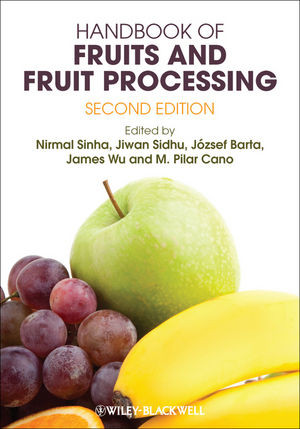 Handbook Of Fruits And Fruit Processing Second Edition Nirmal K Sinha