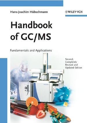 Handbook Of Gcms Fundamentals And Applications Second Edition Dr Hansjoachim Hubschmannauth