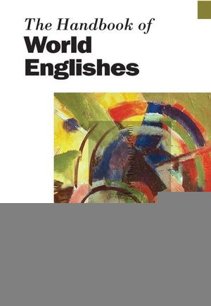 The Handbook Of World Englishes Braj B Kachru Yamuna Kachru