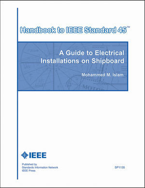 Handbook To Ieee Standard 45 A Guide To Electrical Installations On Shipboard Mohammed M Islamauth