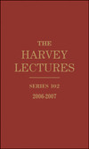 The Harvey Lectures Delivered Under The Auspices Of The Harvey Society Of New York 2006 2007 Harvey Society