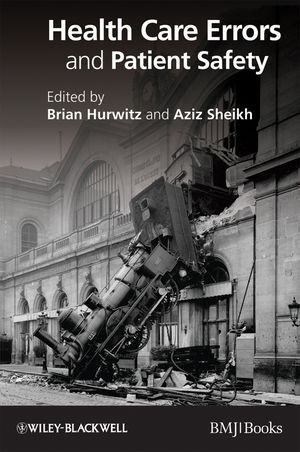 Health Care Errors And Patient Safety Brian Hurwitz Aziz Sheikh Eds