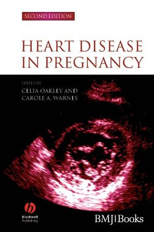Heart Disease In Pregnancy Second Edition Celia Oakley Carole A Warnes