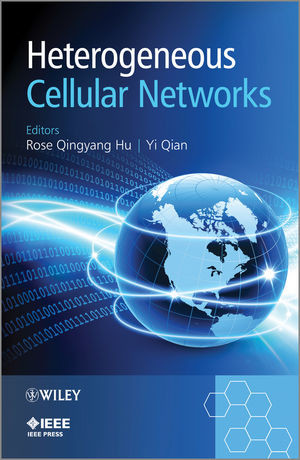 Heterogeneous Cellular Networks Rose Qingyang Hu Yi Qian