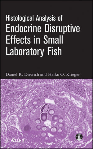 Histological Analysis Of Endocrine Disruptive Effects In Small Laboratory Fish Daniel R Dietrich