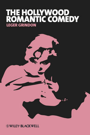 The Hollywood Romantic Comedy Conventions History Controversies Leger Grindonauth