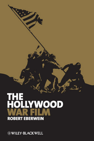 The Hollywood War Film Robert Eberweinauth Barry Keith Granteds