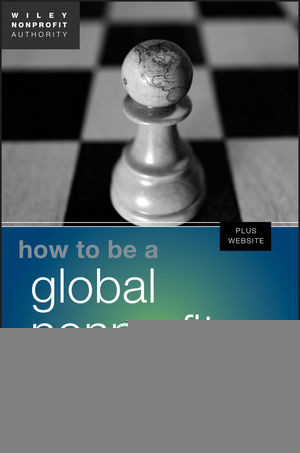 How To Be A Global Nonprofit Legal And Practical Guidance For International Activities Lisa Nortonauth