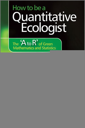 How To Be A Quantitative Ecologist The A To R Of Green Mathematics And Statistics Jason Matthiopoulosauth