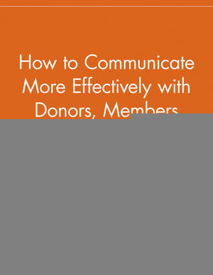 How To Communicate More Effectively With Donors Members Volunteers Scott C Stevenson