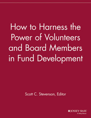 How To Harness The Power Of Volunteers Board Members In Fund Development Scott C Stevenson