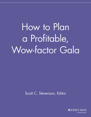 How To Plan Profitable Wowfactor Galas Scott C Stevenson