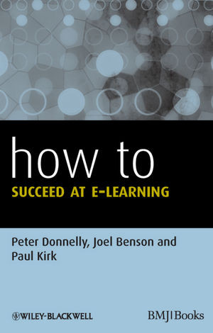 How To Succeed At Elearning Peter Donnelly Joel Benson Paul Kirkauth