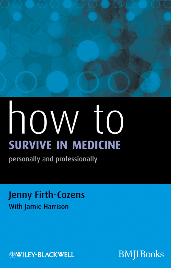 How To Survive In Medicine Personally And Professionally 1st Edition Jenny Firthcozens