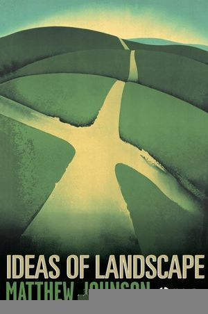 Ideas Of Landscape Matthew Johnsonauth