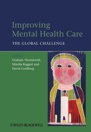 Improving Mental Health Care The Global Challenge Graham Thornicroft