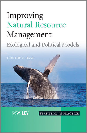 Improving Natural Resource Management Ecological And Political Models Timothy C Haasauth
