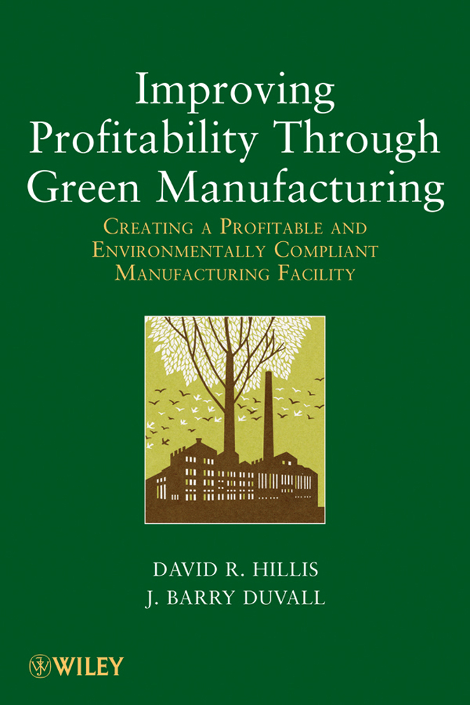 Improving Profitability Through Green Manufacturing Creating A Profitable And Environmentally Compliant Manufacturing Facility David R Hillis