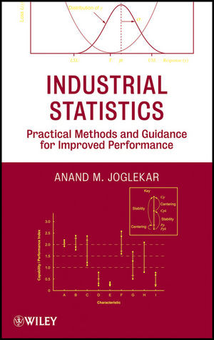 Industrial Statistics Practical Methods And Guidance For Improved Performance Anand M Joglekarauth