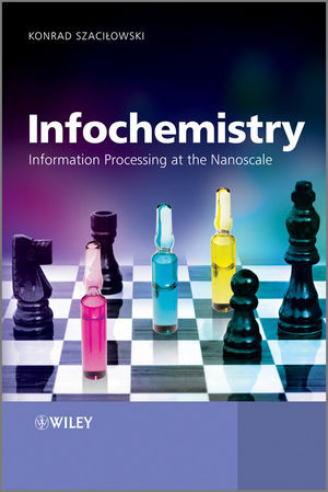 Infochemistry Information Processing At The Nanoscale Konrad Szacilowskiauth