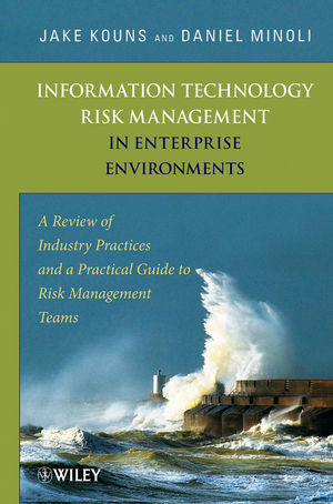 Information Technology Risk Management In Enterprise Environments A Review Of Industry Practices And A Practical Guide To Risk Management Teams Jake Kouns