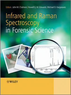 Infrared And Raman Spectroscopy In Forensic Science John M Chalmers