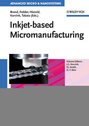 Inkjetbased Micromanufacturing Korvink Jg Smith Pj Shin Dy
