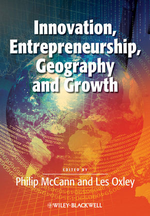 Innovation Entrepreneurship Geography And Growth Philip Mccann Les Oxley