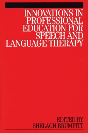 Innovations In Professional Education For Speech And Language Therapy Shelagh Brumfitt