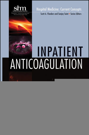 Inpatient Anticoagulation Scott A Flanders Sanjay Sainteds