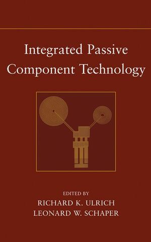 Integrated Passive Component Technology Richard K Ulrich Leonard W Schaper