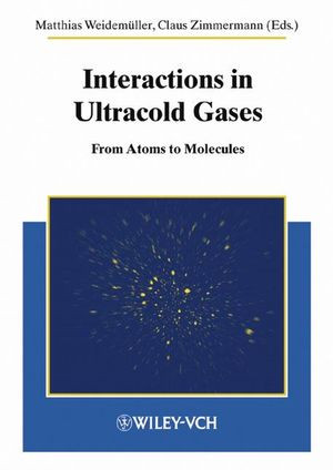 Interactions In Ultracold Gases From Atoms To Molecules Matthias Weidemller
