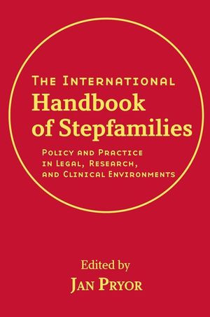 The International Handbook Of Stepfamilies Policy And Practice In Legal Research And Clinical Environments Jan Pryor