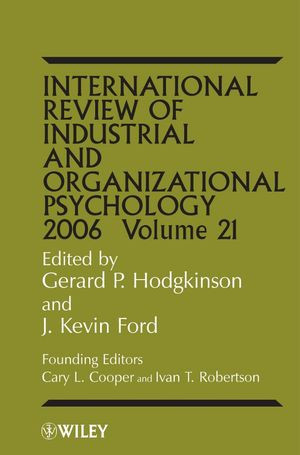 International Review Of Industrial And Organizational Psychology 2006 Volume 21 Gerard P Hodgkinson